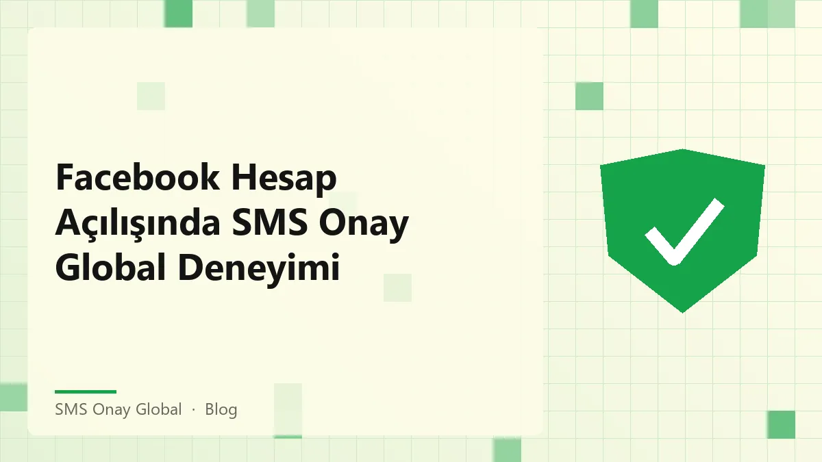 SMS Onay Global ile Facebook hesap açılışında doğrulama süreci