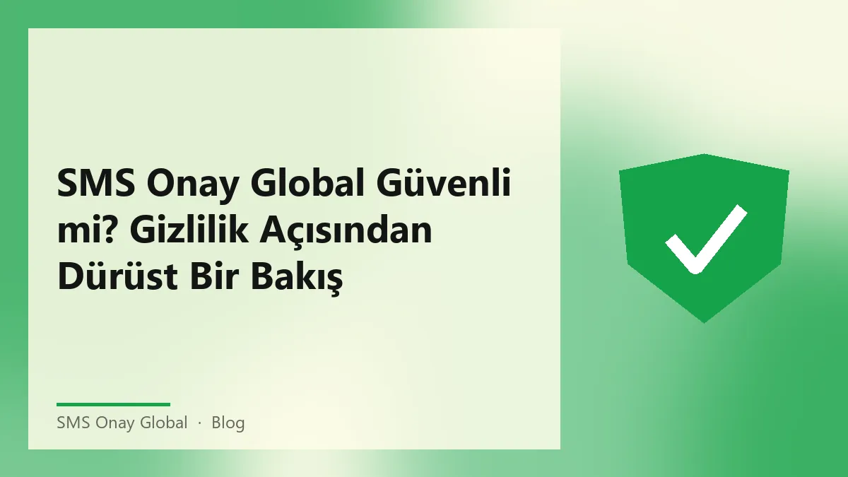 SMS Onay Global hizmeti ile gizlilik ve veri güvenliği