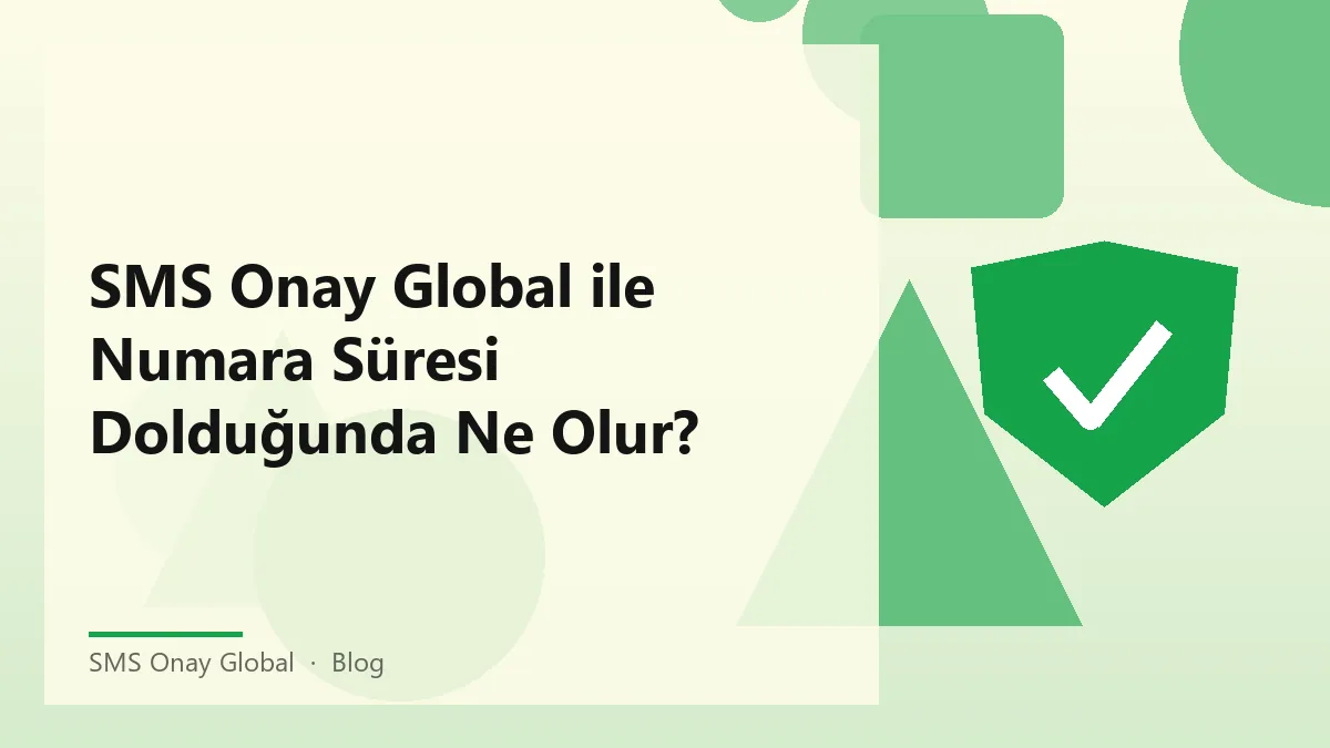SMS Onay Global ile numara süreleri ve uzatma işlemleri