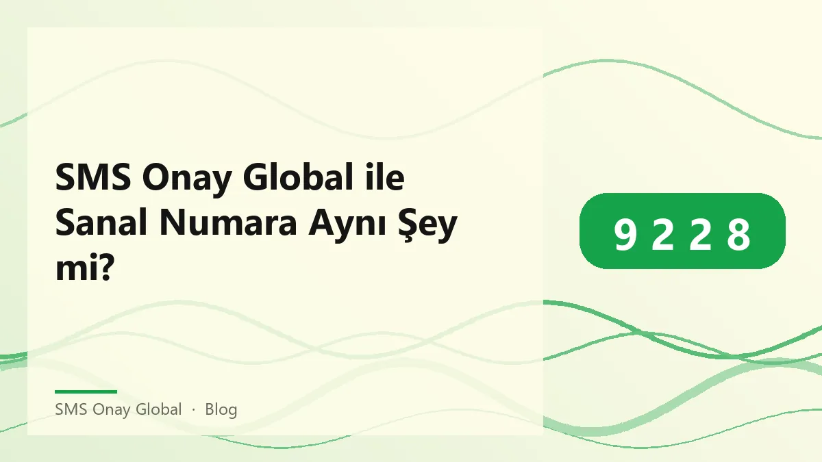 SMS Onay Global hizmetleri için sanal ve geçici numaralar