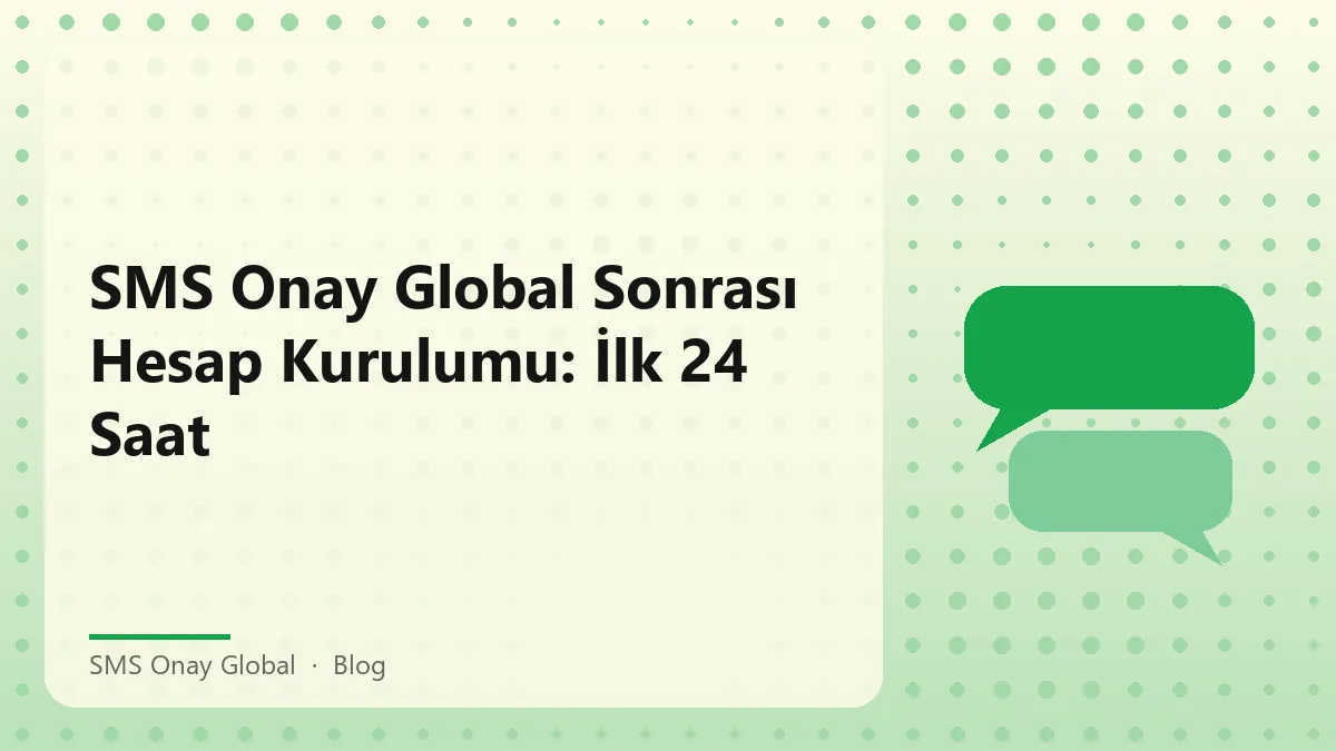SMS Onay Global hesap kurulumu süreci